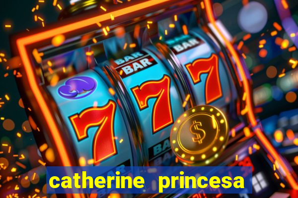 catherine princesa de gales